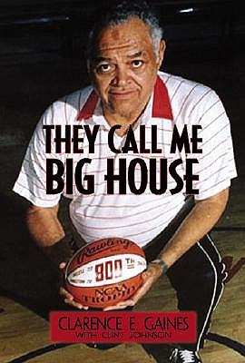 They Call Me Big House - Gaines, Clarence E, and Johnson, Clint
