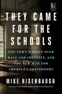 They Came for the Schools: One Town's Fight Over Race and Identity, and the New War for America's Classrooms