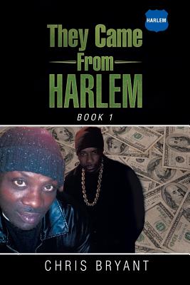 They Came From Harlem: Book 1 - Bryant, Chris