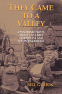 They Came to a Valley: A Panoramic Novel about the Early Northwest and the Pioneer Quest