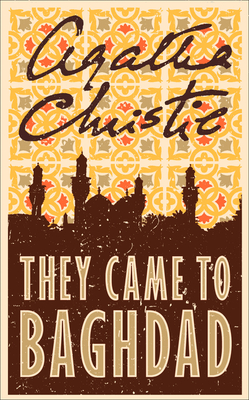They Came to Baghdad - Christie, Agatha