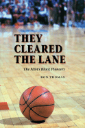 They Cleared the Lane: The Nba's Black Pioneers