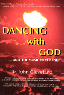 They Danced with God: ....... and the Music Never Ends