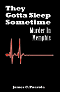 They Gotta Sleep Sometime: Murder in Memphis