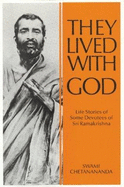 They Lived with God: Life Stories of Some Devotees of Sri Ramakrishna