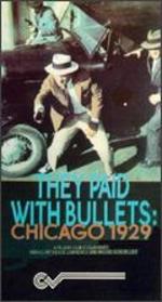 They Paid with Bullets: Chicago 1929