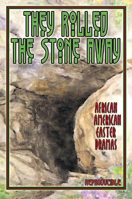 They Rolled the Stone Away: African American Easter Drama - Walker, Michael L, and Williams, Karen, and Roberson, Valeria D