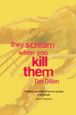 They Scream When You Kill Them - Dillon, Des