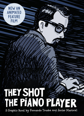 They Shot the Piano Player: A Graphic Novel - Trueba, Fernando