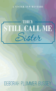 They Still Call Me Sister