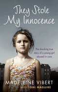 They Stole My Innocence: The Shocking True Story of a Young Girl Abused in a Jersey Care Home