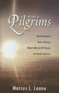 They Were Pilgrims: David Brainerd, Henry Martyn, Robert Murray M'Cheyne, Ion Keith-Falconer