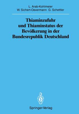 Thiaminzufuhr Und Thiaminstatus Der Bevolkerung in Der Bundesrepublik Deutschland - Arab-Kohlmeier, Lenore, and Sichert-Oevermann, Wolfgang, and Schettler, Gotthard