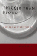 Thicker Than Blood: How Racial Statistics Lie - Zuberi, Tukufu