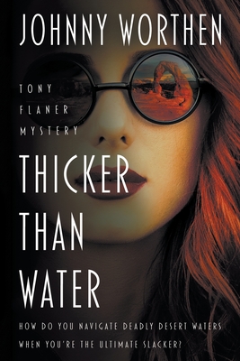 Thicker Than Water: A Laugh Out Loud PI Mystery - Worthen, Johnny