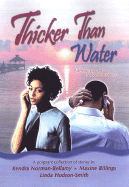 Thicker Than Water - Norman-Bellamy, Kendra, and Billings, Maxine, and Hudson-Smith, Linda