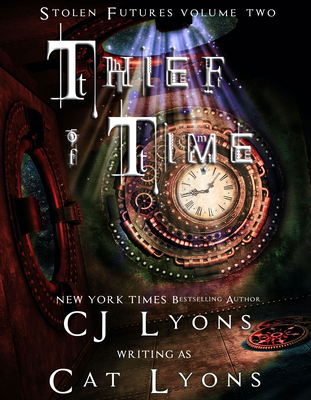 Thief of Time: Stolen Futures: Unity, Book Two - Lyons, Cat, and Lyons, Cj