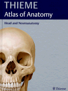 Thieme Atlas of Anatomy: Head and Neuroanatomy - Schuenke, Michael, and Ross, Lawrence M, MD, PhD (Editor), and Lamperti, Edward D (Editor)
