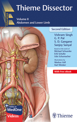 Thieme Dissector Volume 2: Abdomen and Lower Limb - Singh, Vishram, and Pal, G P, and Gangane, S D