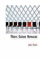 Thiers Guizot Remusat - Simon, Jules