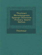 Thietmari Merseburgensis Episcopi Chronicon