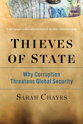 Thieves of State: Why Corruption Threatens Global Security - Chayes, Sarah