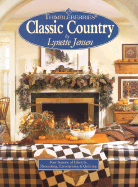 Thimbleberries Classic Country: Four Seasons of Lifestyle, Decorating, Entertaining & Quilting