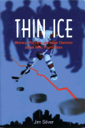 Thin Ice: Money, Politics and the Demise of a NHL Franchise