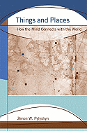 Things and Places: How the Mind Connects with the World
