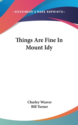 Things Are Fine In Mount Idy - Weaver, Charley