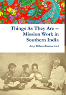 Things As They Are -- Mission Work in Southern India