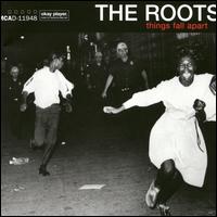 Things Fall Apart - The Roots