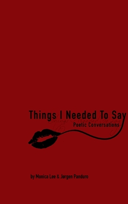 Things I Needed To Say - Lee, Monica, and Panduro, Jrgen