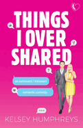 Things I Overshared: An Extrovert/Introvert Romantic Comedy