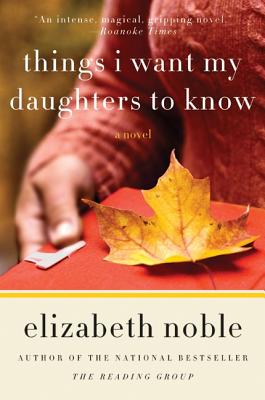 Things I Want My Daughters to Know - Noble, Elizabeth