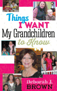 Things I Want My Grandchildren to Know