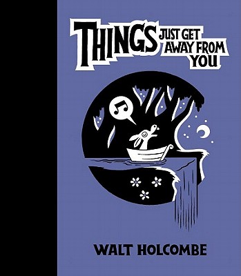 Things Just Get Away from You - Holcombe, Walt