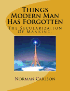 Things Modern Man Has Forgotten