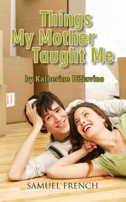 Things My Mother Taught Me - Disavino, Katherine