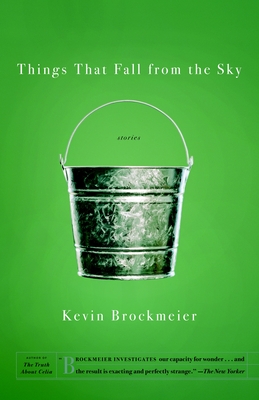 Things That Fall from the Sky - Brockmeier, Kevin