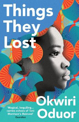 Things They Lost: Longlisted for the 2023 Dylan Thomas Prize - Oduor, Okwiri