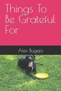 Things To Be Grateful For