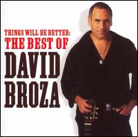 Things Will Be Better: The Best of David Broza - David Broza