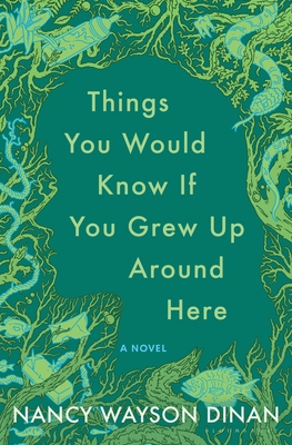 Things You Would Know If You Grew Up Around Here - Dinan, Nancy Wayson