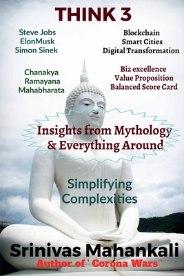 Think 3 -Insights from Mythology and Everything around - Mahankali, Srinivas