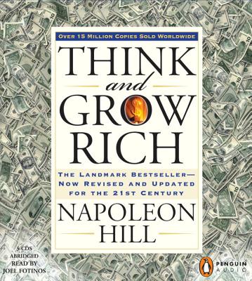 Think and Grow Rich: The Landmark Bestseller--Now Revised and Updated for the 21st Century - Hill, Napoleon
