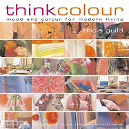 Think Colour: Mood and Colour for Modern Living