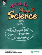 Think It, Show It Science: Strategies for Demonstrating Knowledge