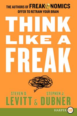 Think Like a Freak LP - Levitt, Steven D, and Dubner, Stephen J