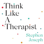 Think Like a Therapist: Six Life-changing Insights for Leading a Good Life